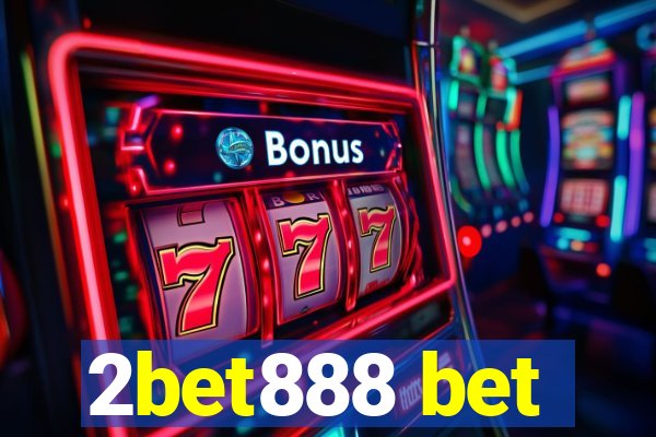 2bet888 bet